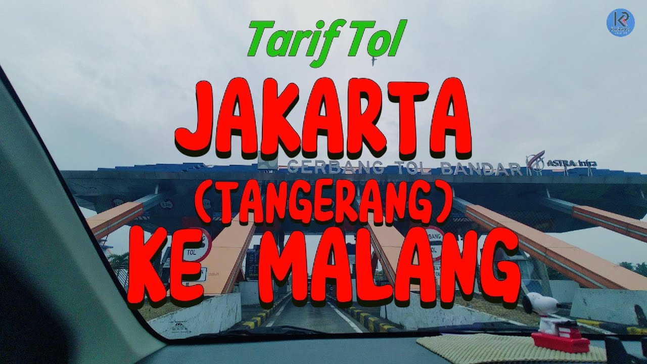 Tol Jakarta (Tangerang) ke Malang via Mojokerto | Tarif Tol | Informasi Tol