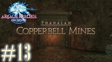 Copperbell Mines Into a Copper Hell | Final Fantasy XIV: A Realm Reborn, Pt. 13