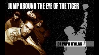 Jump Around The Eye Of The Tiger