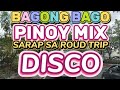 BAGONG BAGO PINOY MIX SARAP SA ROAD TRIP DISCO
