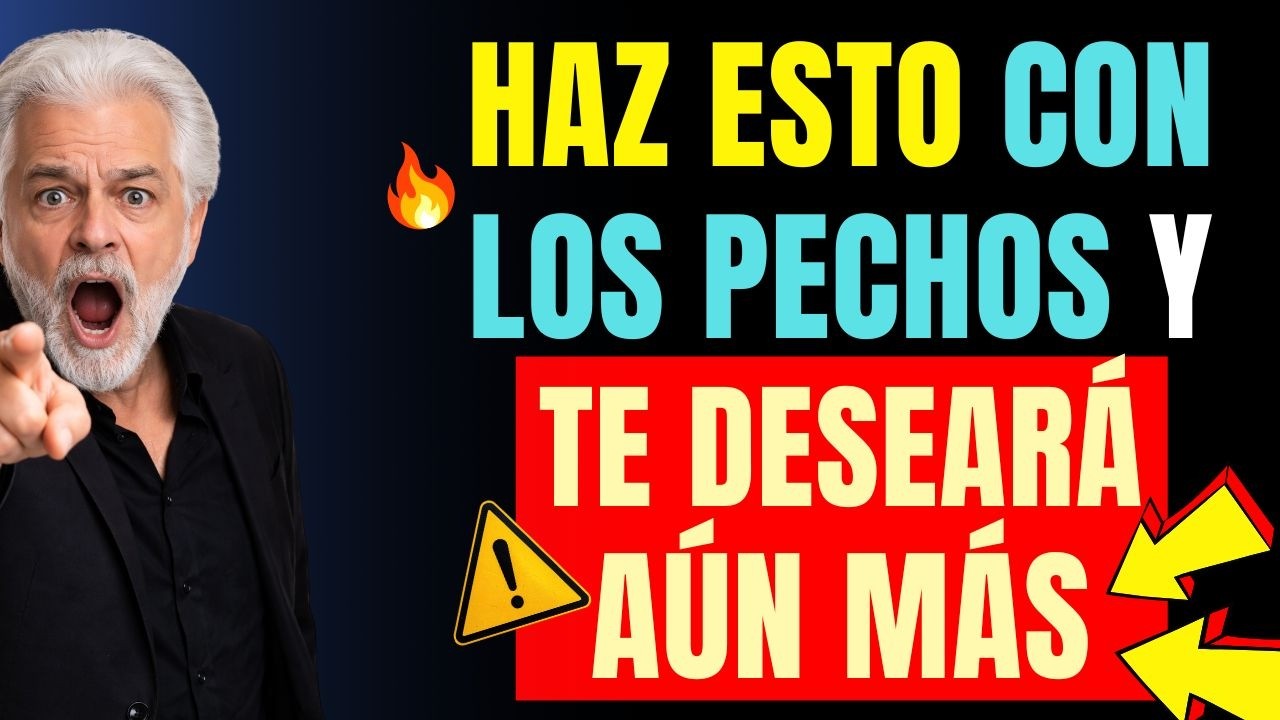 HAZ estas 3 cosas Con Tus Pechos Y LO VOLVERÁS LOCO POR TI