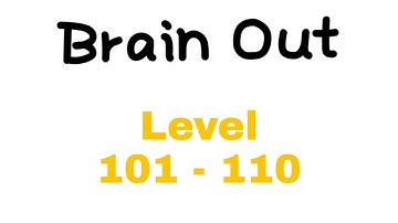 Brain Out level 101 to 110 Walkthrough