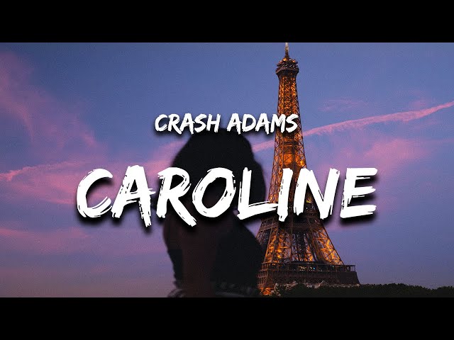 Crash Adams - Caroline (Lyrics) class=