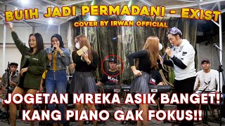 BUIH JADI PERMADANI - EXIST | COVER BY IRWAN