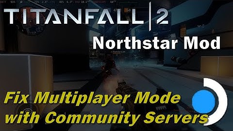 READ DESCRIPTION: Steam Deck: Titanfall 2 Northstar Mod - Fix Multiplayer with Community Servers