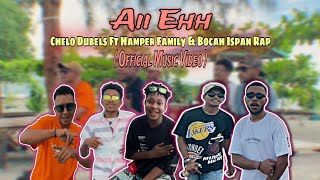 Chelo Dubels Ft Hamper Family & Bocah Ispan Rap - Aii Ehh
