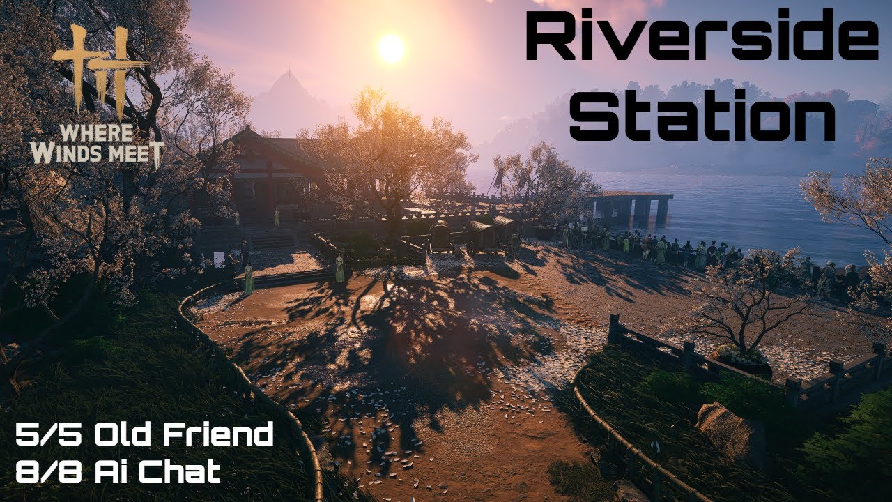 Riverside Station - All 5 Old Friend and AI Chats - Where Winds Meet