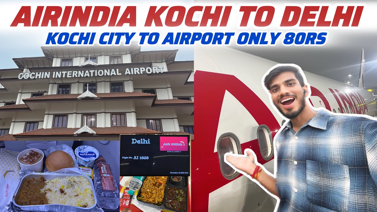  “Air India A320neo Experience Kochi–Delhi | Best & Cheapest Way to Reach Kochi Airport”