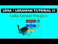 Loralorawan tutorial 31 lora server project