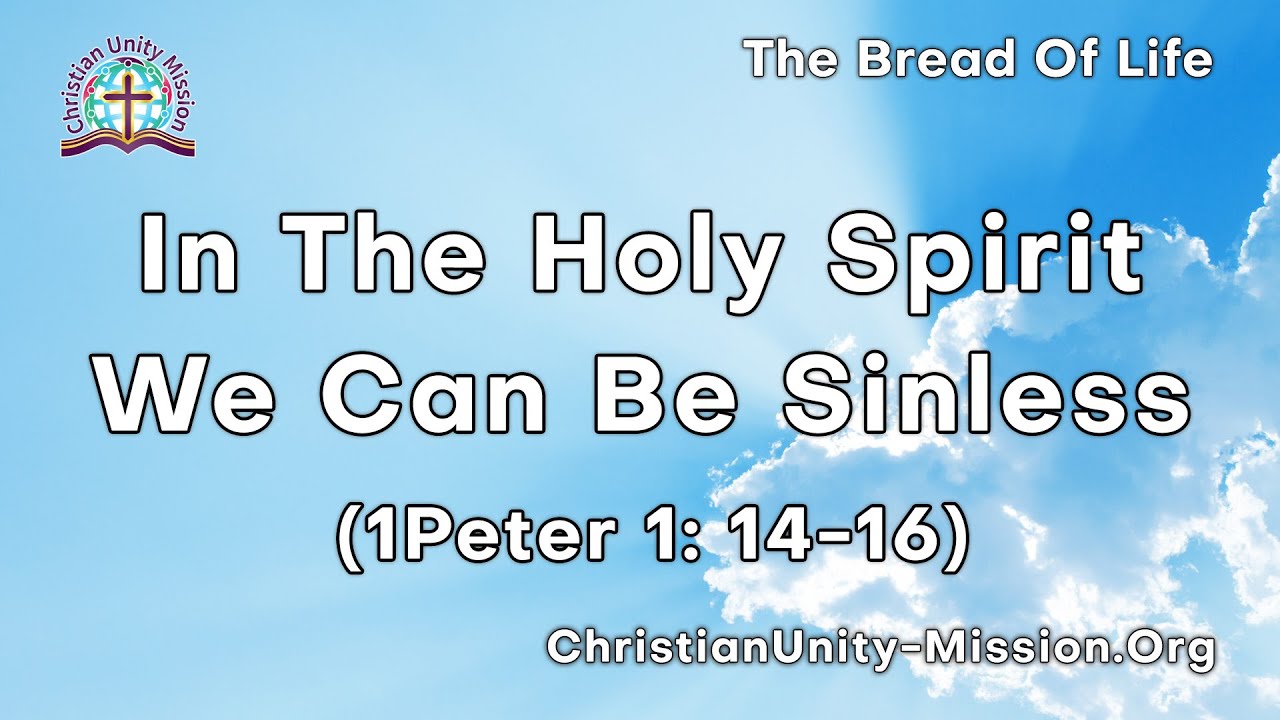 Sinless Can The Bread of Life | In The Holy Spirit We Can Be Sinless - YouTube