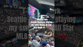 Tmobile Park Seattle Mariners playing my song during All Star MLB week 😭🫶🏾🙌🏾❤️