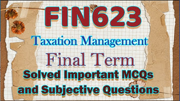 FIN623 Final Term|FIN623 Final Term Solved important MCQs and Subjective Questions|#Fin623