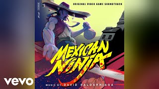 David Saldarriaga - Juan down, chingomil to go | Mexican Ninja (Original Video Game Soundtrack)
