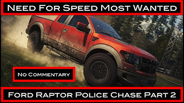 Need for Speed Most Wanted: Ford Raptor Police Chase Part 2 (No Commentary)