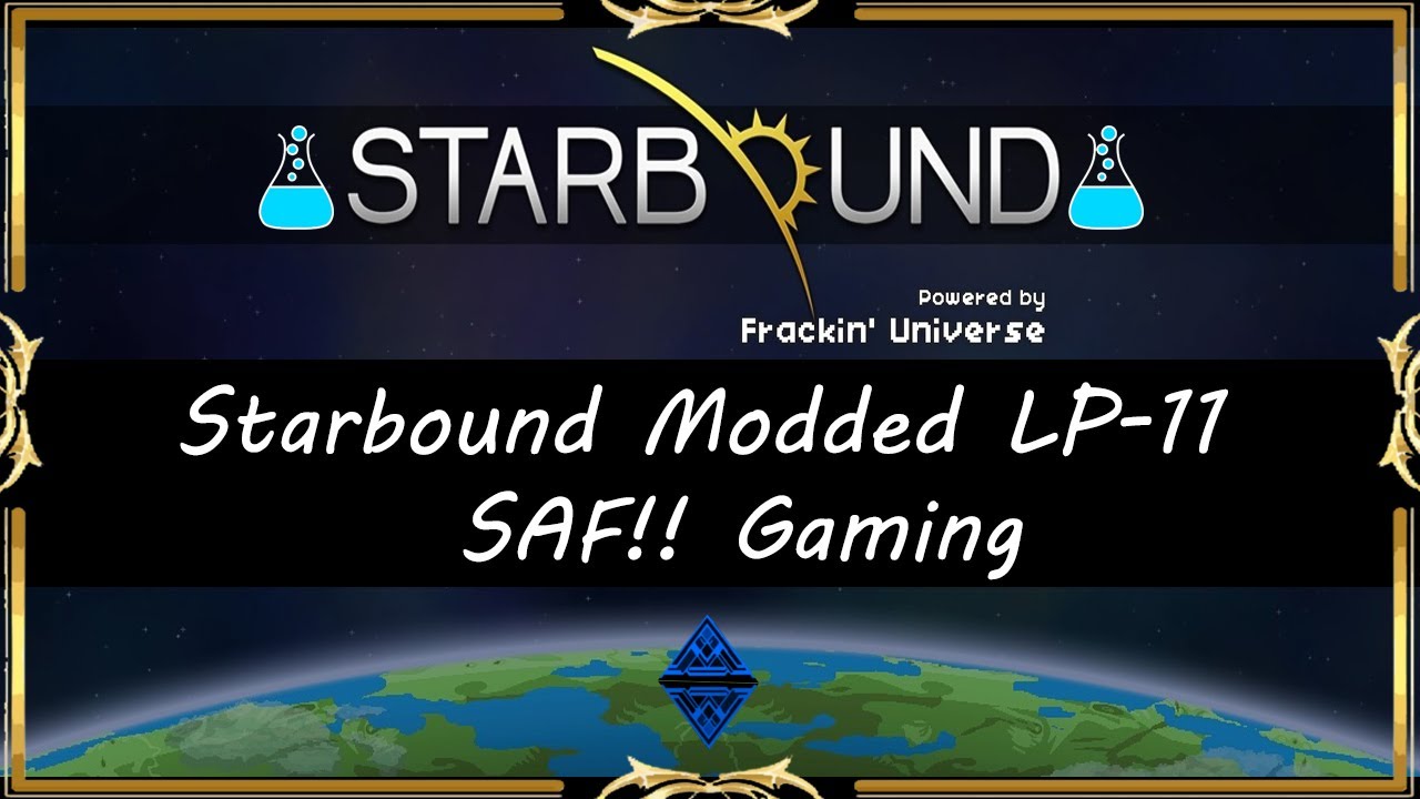 SAF!! Starbound Modded LP-11 FU+More