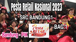 PESTA RETAIL NASIONAL 2023  II  SRC Bandung1 diperjalanan menuju PIK