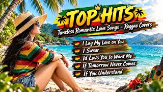 I Lay My Love on You - GREATEST CLASSIC LOVE SONGS REGGAE | Best Reggae Cover