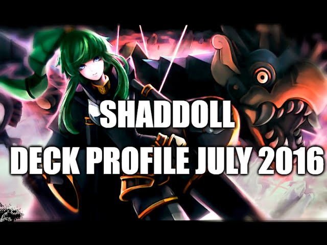 YUGIOH! SHADDOLL DECK PROFILE (JULY 2016) YUGIOH! SHADDOLL DECK PROFILE (JULY 2016)