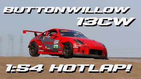 1:54.2 BUTTONWILLOW 13CW - NISSAN 350z HOTLAP!