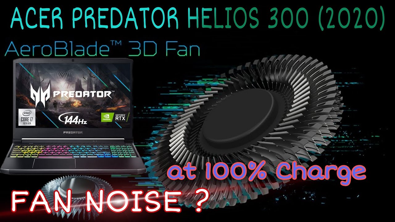 web Næste Landmand Acer Predator Helios 300 (2020) Fan Noise Test at 100% Charge - YouTube