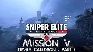 Sniper Elite Resistance - Mission 5: Devil's Cauldron - Part 1 - Campaign playthrough - Axis On