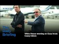 Day 692 – White House meeting on Gaza hosts heavy hitters