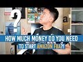 How Much MONEY Do You Need To Start AMAZON FBA?! 2018 EDITION!!