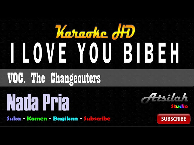 The Changecuters - I Love You Bibeh | Atsilah Studio class=