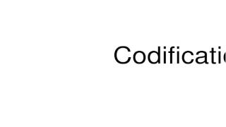 How to pronounce Codification