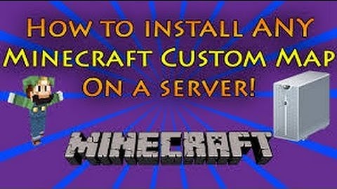 [1.7.4] How to install a custom map onto your server!