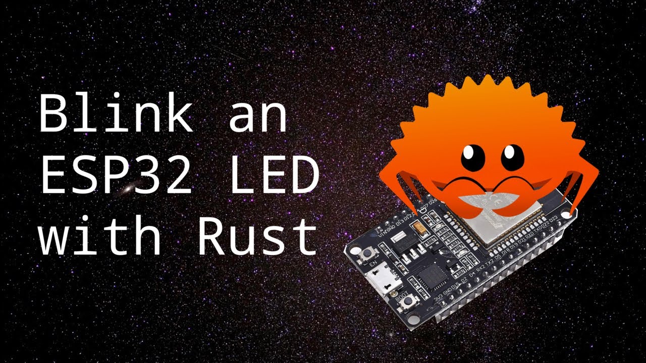 Rust for Microcontrollers: Flashing an LED on ESP32 - YouTube