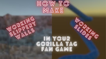 How to make working slip walls and slides in your gorilla tag fan game