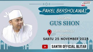 PAKEL BANGLE BERSHOLAWAT BERSAMA GUS SHON 25 NOVEMBER 2023