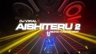 Download Lagu DJ VIRAL‼️ - AISHITERU 2 ( RIDHO HASAN ) - EDIT - NEWW