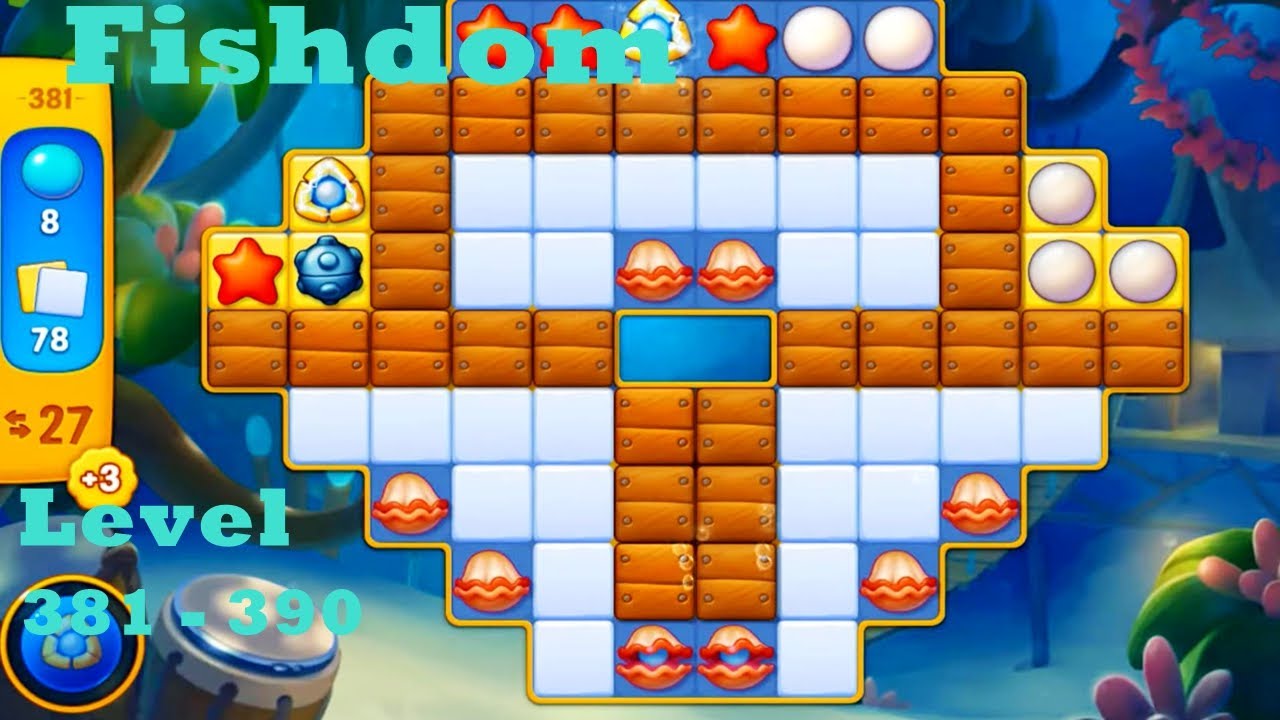 Fishdom Level 381 - 390 HD Walkthrough | 3 - match game | playgame ...