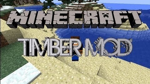 How To Install The Timber Mod Minecraft 1.5.2