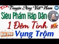 Truyn hay c xm ai cng khen m tnh vng trm  c truyn m khuya vit nam ng ngon