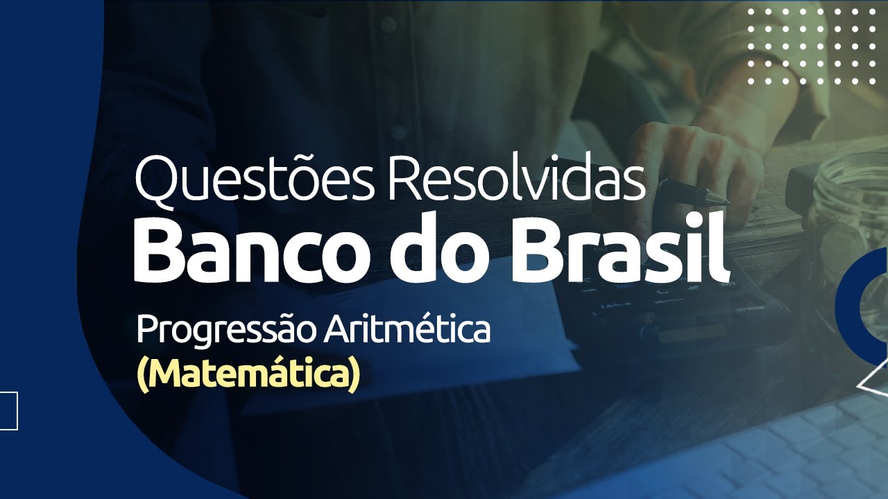 Questões do Banco do Brasil - Progressão Aritmética (Matemática)