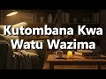 What Does Kutombana Kwa Watu Wazima Mean Kutombana Kwa Watu Wazima Meaning Explained
