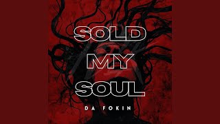 Sold My Soul (Extended Mix) - Da Fokin