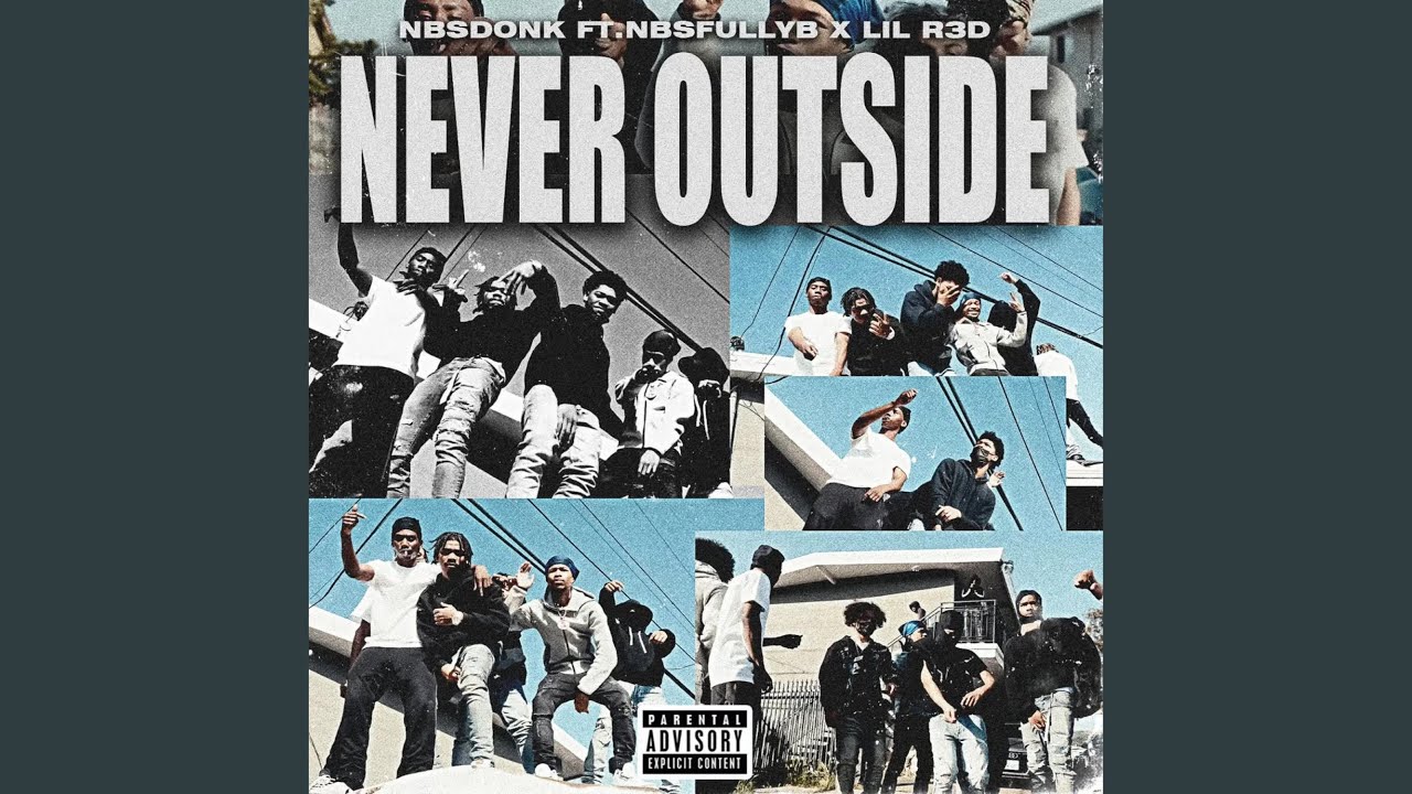 Never outside (feat. Lil R3D & Nbsfullyb)