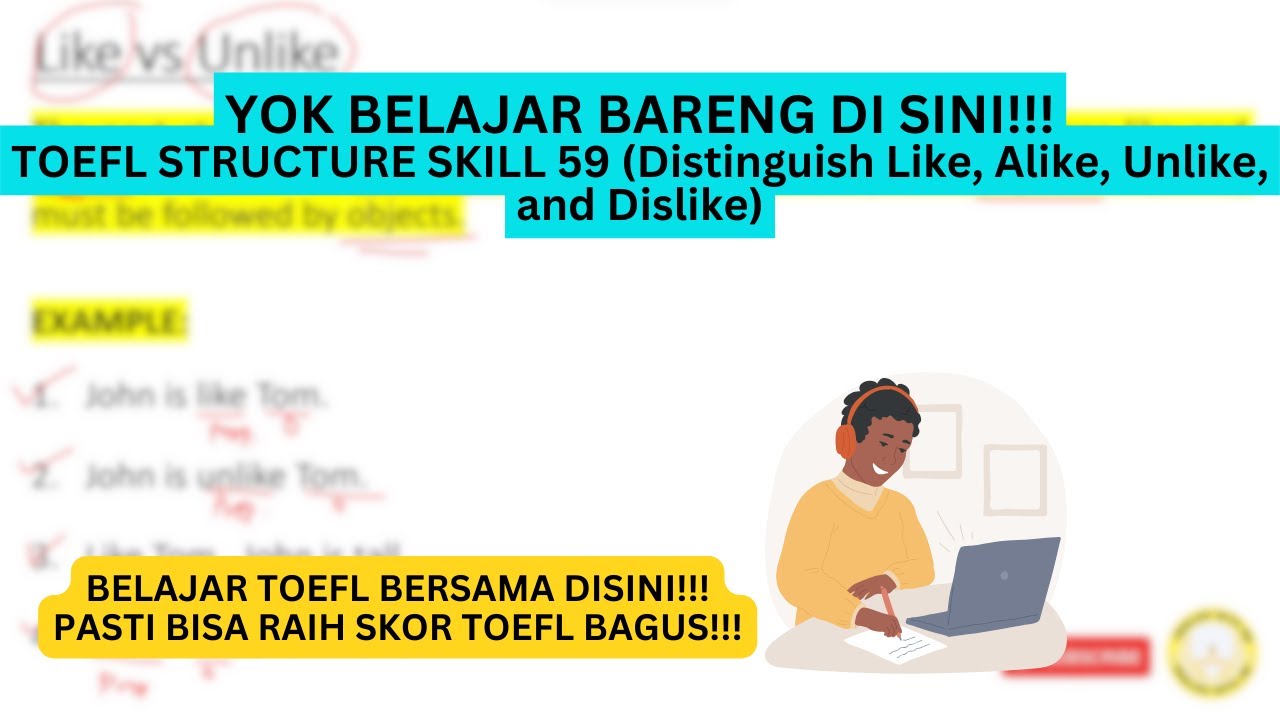 BELAJAR - TOEFL Structure Skill 59 (Distinguish Like, Alike, Unlike, and Dislike) dan Exercise 59
