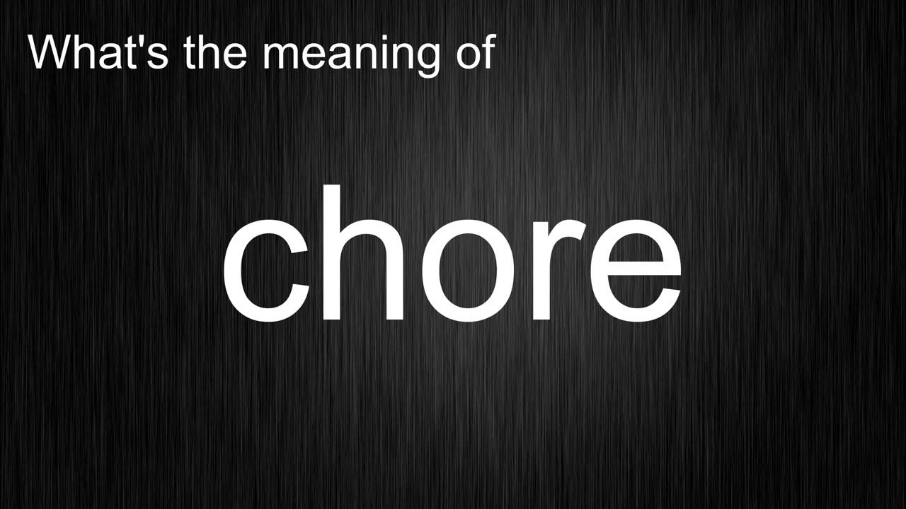 What's the meaning of "chore", How to pronounce chore? YouTube