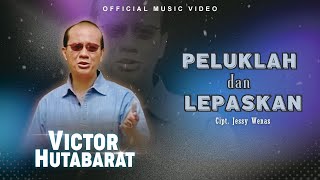 Victor Hutabarat - Peluklah dan Lepaskan