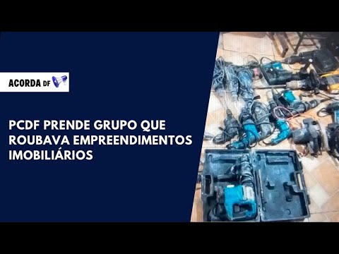 PCDF prende grupo que roubava empreendimentos imobiliários