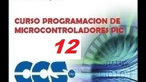 Tutorial Nº12 Programacion de PIC en CCS Compiler - TIMER 1 temporizador