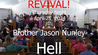 Thursday Night April 25, 2024 Brother Jason Nunley Hell