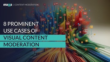 8 Use Cases of Visual Content Moderation