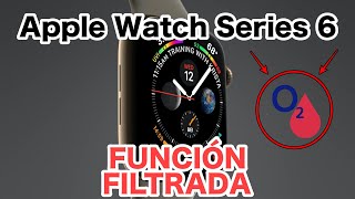 APPLE WATCH SERES 6 * LA GRAN FUNCIÓN FILTRADA*!!!😍