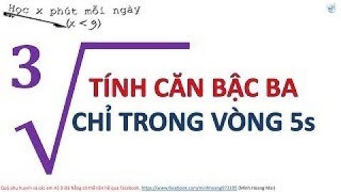 CÁCH TÍNH NHANH CĂN BẬC 3 || THỦ THUẬT TÍNH NHẨM